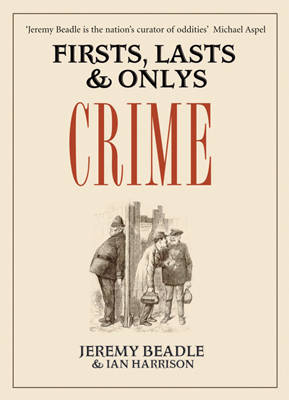 Firsts, Lasts & Onlys: Crime (Firsts Lasts & Onlys) (Firsts, Lasts and Only's)