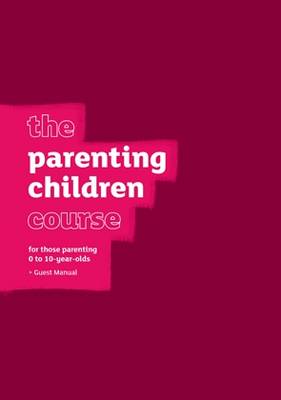 The Parenting Children Course Guest Manual