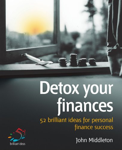 Detox your finances: 52 brilliant ideas for personal finance success