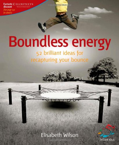 Boundless Energy: 52 Brilliant Ideas for Recapturing Your Bounce (52 Brilliant Ideas)