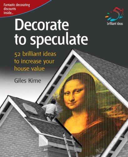 Decorate to speculate: 52 Brilliant Ideas to Increase Your House Value