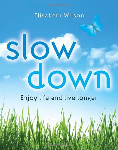 Slow down