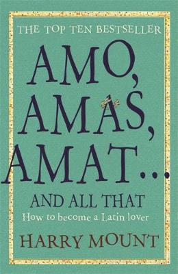 Amo, Amas, Amat ... and All That