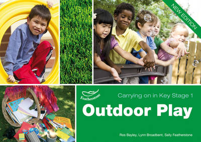 Outdoor Play: Providing Continuity in Purposeful Play and Exploration (Carrying on in Key Stage 1)