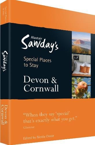 Devon and Cornwall Special Places to Stay (Alastair Sawday's Special Places to Stay)