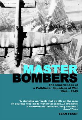 Master Bombers: A Pathfinder Squadron at War 1944-45