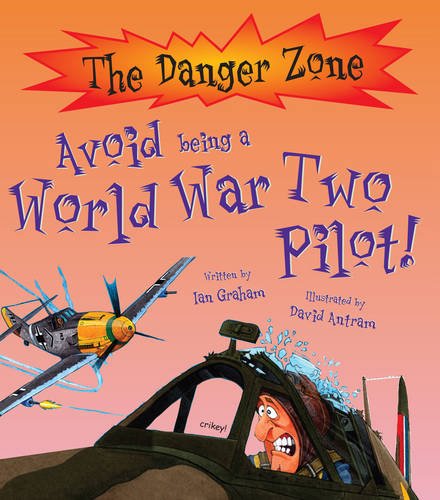 Danger Zone: Avoid being a World War Two Pilot