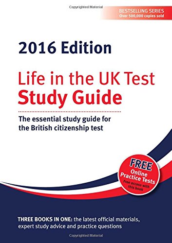 Life in the UK Test: Study Guide 2016: The Essential Study Guide for the British Citizenship Test