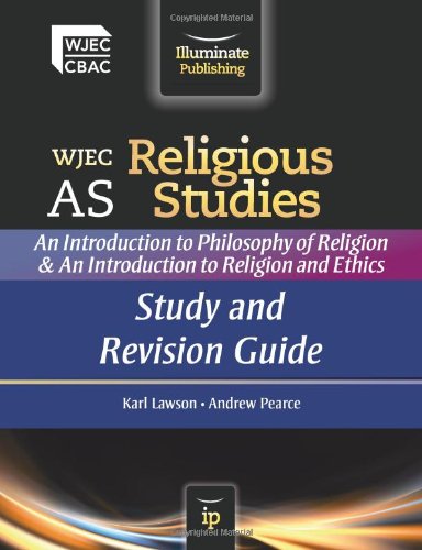 Study and Revision Guide (WJEC AS Religious Studies: An Introduction to Philosophy of Religion and an Introduction to Religion and Ethics)