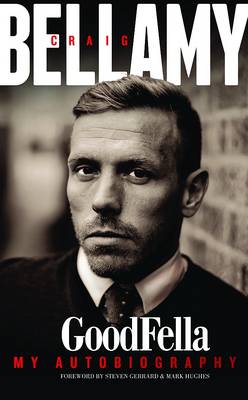 Craig Bellamy: GoodFella: My Autobiography
