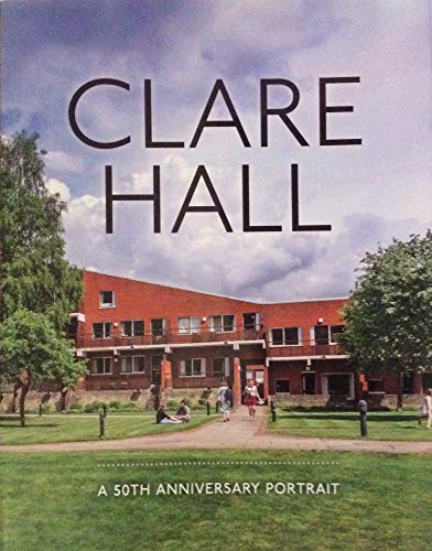 Clare Hall - A 50th Anniversary Portrait