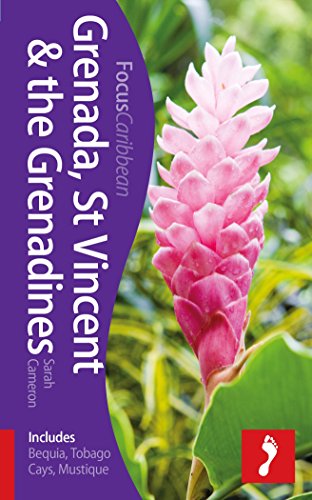 Grenada, St Vincent & the Grenadines (includes Bequia, Tobago Cays, Mustique) (Footprint Focus Guide)