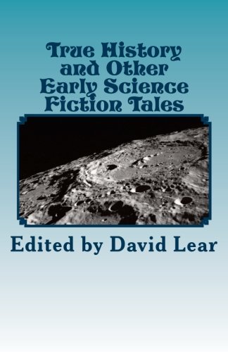 True History and Other Early Science Fiction Tales