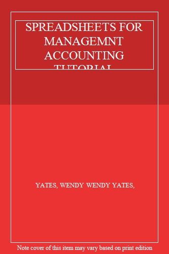 SPREADSHEETS FOR MANAGEMNT ACCOUNTING TUTORIAL