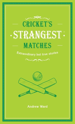 Cricket's Strangest Matches