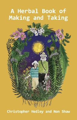 A Herbal Book of Making and Taking