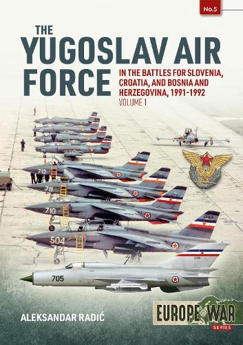 The Yugoslav Air Force Volume 1
