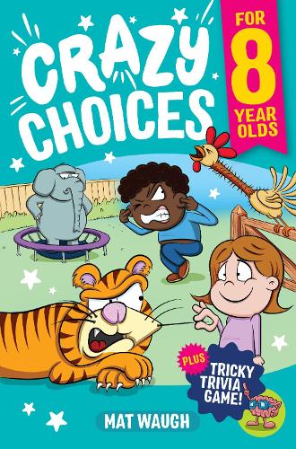 Crazy Choices for 8 Year Olds