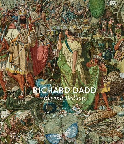 Richard Dadd: Beyond Bedlam