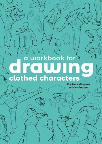 A Workbook for Drawing Clothed Characters