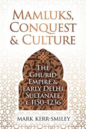 Mamluks, Conquest and Culture