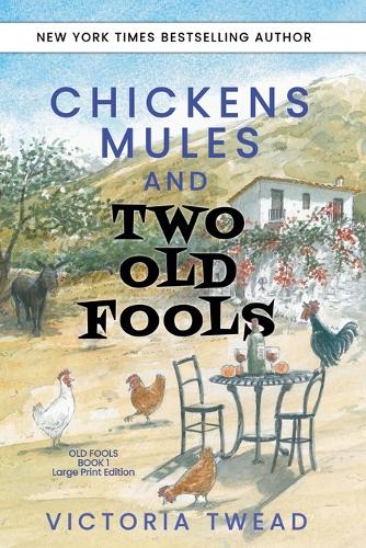 Chickens, Mules and Two Old Fools - LARGE PRINT