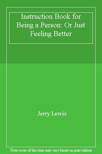 Instruction Book for Being a Person: Or Just Feeling Better