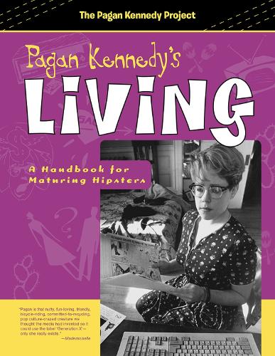 Pagan Kennedy's Living