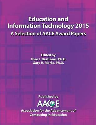 Education and Information Technology 2015 - A Selection of AACE Award Papers