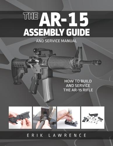 The AR-15 Assembly Guide