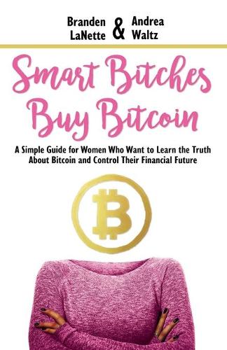 Smart Bitches Buy Bitcoin