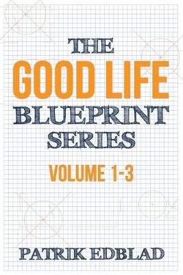 The Good Life Blueprint Series