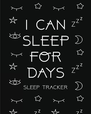 I Can Sleep For Days
