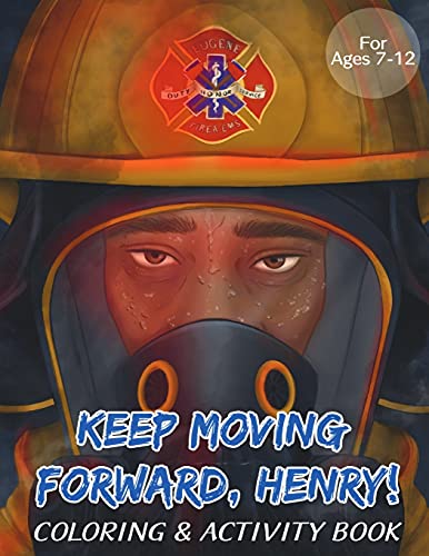 Keep Moving Forward, Henry! Coloring & Activity Book
