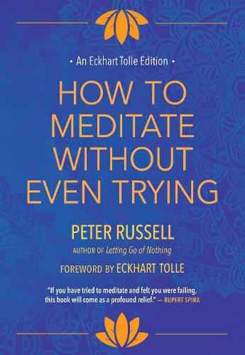 How to Meditate Without Even Trying (Eckhart Tolle Editions)