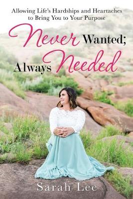 Never Wanted; Always Needed