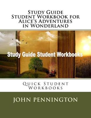 Study Guide Student Workbook for Alice's Adventures in Wonderland