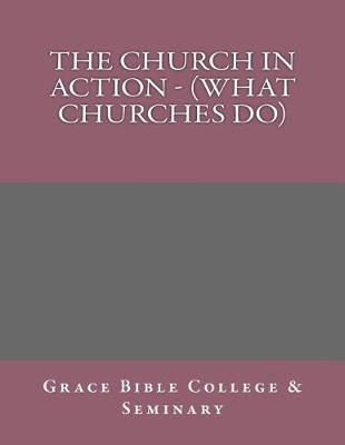 The Church In Action - (What Churches Do)