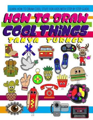 How to Draw Cool Things