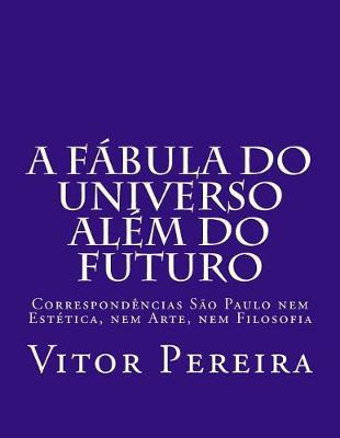 A fabula do Universo alem do Futuro