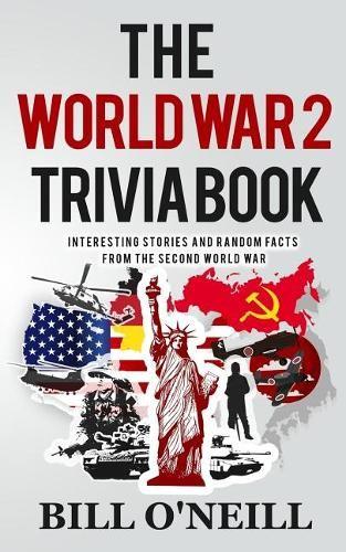 The World War 2 Trivia Book