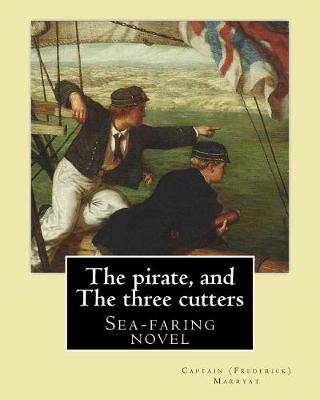 The pirate, and The three cutters By