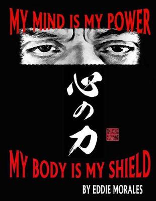 My mind is my power My body is my shield