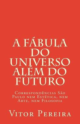 A fabula do Universo alem do Futuro
