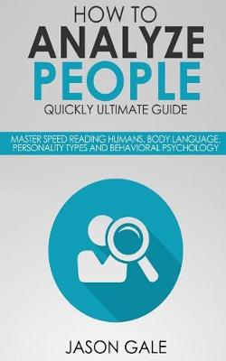 How To Analyze People Quickly Ultimate Guide