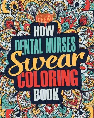 How Dental Nurses Swear Coloring Book