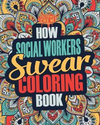 How Social Workers Swear Coloring Book