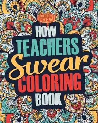 How Teachers Swear Coloring Book