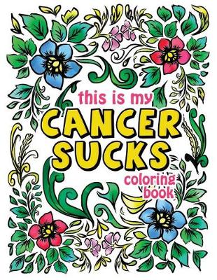This is my Cancer Sucks Coloring Book