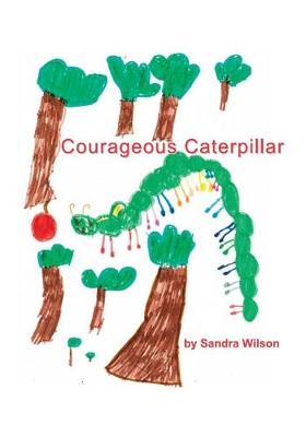 Courageous Caterpillar